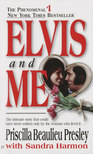 Elvis Y Yo: La Verdadera Historia Del Amor Entre Priscilla Y