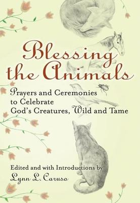 Libro Blessing The Animals : Prayers And Ceremonies To Ce...