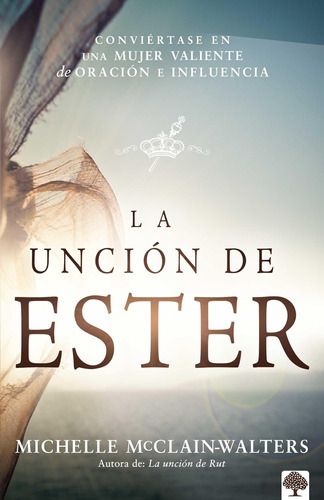 Libro: La Unción De Ester: Conviértase En Una Mujer Valiente