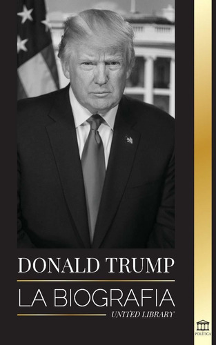 Libro Donald Trump: La Biografía - El 45 Presidente: De Lbm1