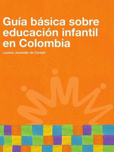 Guía Básica Sobre Educación Infantil En Colombia - Leonor...