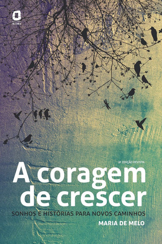 A coragem de crescer: SONHOS E HISTÓRIAS PARA NOVOS CAMINHOS, de Azevedo, Maria De Melo. Editorial Summus Editorial Ltda., capa mole em português, 2013