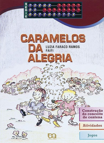 Caramelos da alegria, de Ramos, Luzia Faraco. Série Turma da matemática Editora Somos Sistema de Ensino em português, 2003