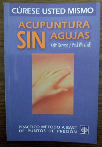  Acupuntura Sin Agujas Curese Usted Mismo-kenyon , Keith