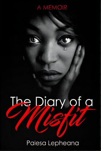 The Diary Of A Misfit, De Lepheana, Palesa. Editorial Lightning Source Inc, Tapa Blanda En Inglés