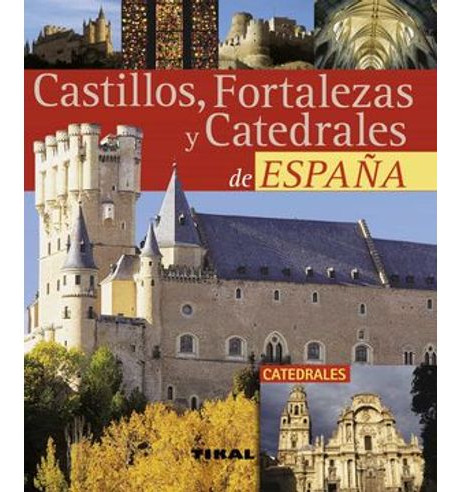 Libro Castillos Fortalezas Y Catedrales De España - Castill