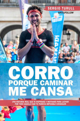 Corro Porque Caminar Me Cansa - Turull,sergio