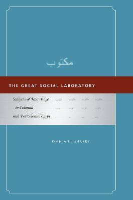 The Great Social Laboratory - Omnia S. El Shakry