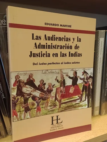 Las Audiencias Y La Administración De Justicia En Las Indias (Usado)