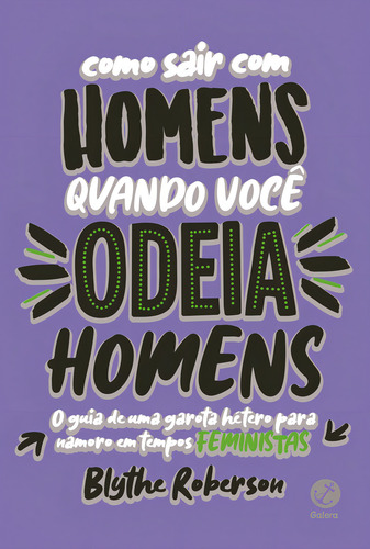 Como Sair Com Homens Quando Você Odeia Homens, De Blythe Robertson. Editora Galera Em Português