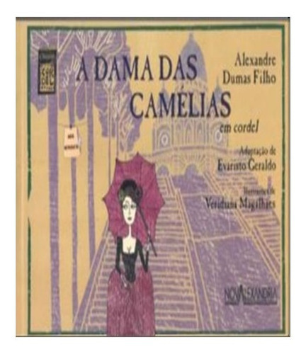 Dama Das Camelias Em Cordel, A: Dama Das Camelias Em Cordel, A, De Dumas Filho, Alexandre. Editora Nova Alexandria, Capa Mole, Edição 1 Em Português