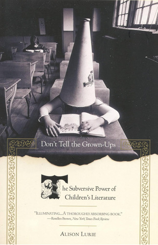 Libro: Donøt Tell The Grown-ups: The Subversive Power Of