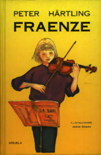 Fraenze, De Härtling, Peter. Editorial Siruela, Tapa Blanda En Español