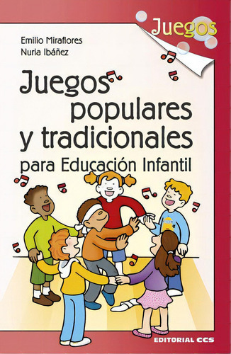 Juegos Populares Y Tradicionales Para Educaciãâ³n Infantil, De Miraflores Gómez, Emilio. Editorial Editorial Ccs, Tapa Blanda En Español