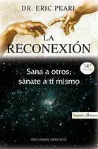 Comprar La Reconexión: Sana A Otros, Sánate A Ti Mismo (spanish Edi