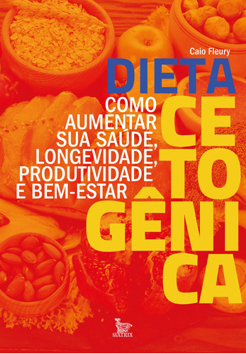 Dieta cetogênica: Como aumentar sua saúde, longevidade, produtividade e bem-estar, de Fleury, Caio. Editora Urbana Ltda, capa mole em português, 2022