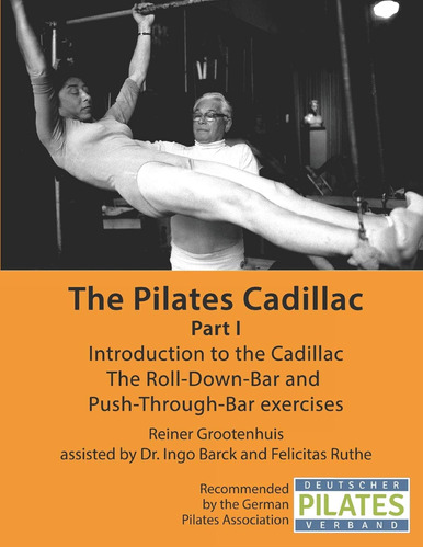 The Pilates Cadillac - Part I: Introduction To The Cadillac,