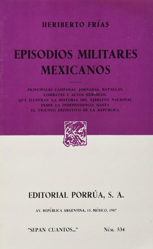 Episodios militares mexicanos: No, de Frías, Heriberto., vol. 1. Editorial Porrúa, tapa pasta blanda, edición 1 en español, 1987