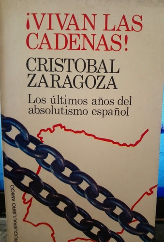 Vivan Las Cadenas, Absolutismo Español - C. Zaragoza
