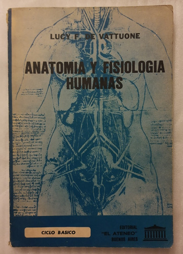 Lucy F De Vattuone - Anatomia Y Fisiologia Humanas