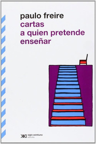 Cartas A Quien Pretende Ensenar