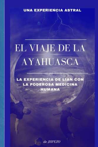 El Viaje De La Ayahuasca: La Experiencia De Lian Con La Pode