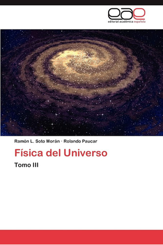 Libro: Física Del Universo: Tomo Iii (spanish Edition)