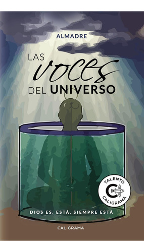 Las Voces Del Universo, De , Almadre.., Vol. 1.0. Editorial Caligrama, Tapa Blanda, Edición 1.0 En Español, 2019