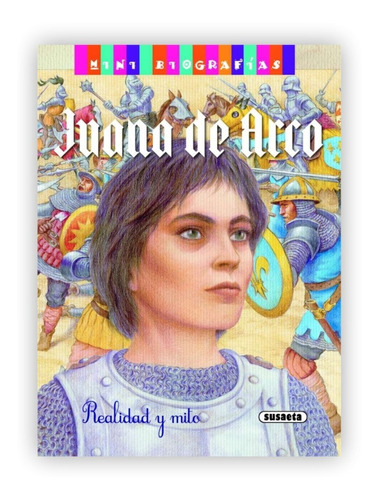 Mini Biografías, Juana De Arco Realidad Y Mito