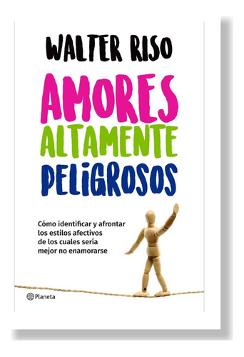 Amores Altamente Peligrosos - Walter Riso