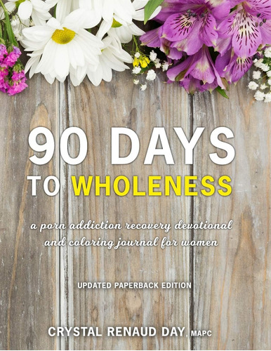 Libro: 90 Days To Wholeness:: A Porn Addiction Recovery And