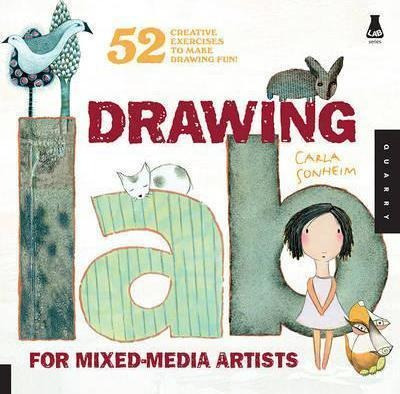 Drawing Lab For Mixed-media Artists - Carla Sonheim (pape...