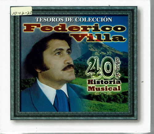 Tesoros De Colección Federico Villa 40 Años Historia Musical