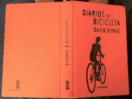 Diarios De Bicicleta. David Byrne. 1a. Ed.