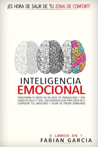 Inteligencia Emocional: 3 En 1: Transforma Tu Mente En Un Oa