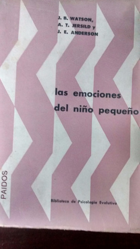 Las Emociones Del Niño Pequeño J.watson,jersild, Anderson (Usado)