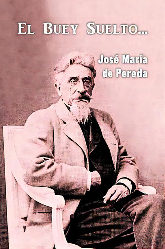 El Buey Suelto, De Maria De Pereda, Jose. Editorial Createspace, Tapa Blanda En Español