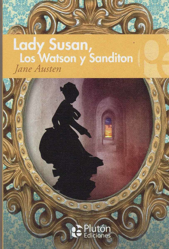 Libro: Lady Susan, Los Watson Y Sanditon / Jane Austen