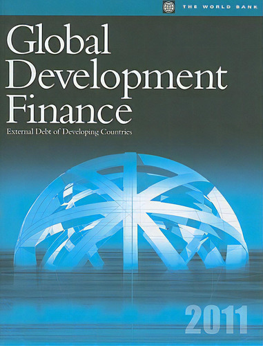 Global Development Finance 2011: External Debt Of Developing Countries, De World Bank. Editorial World Bank Pubn, Tapa Blanda En Inglés