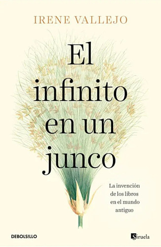 El Infinito En Un Junco (libro Original) / Irene Vallejo