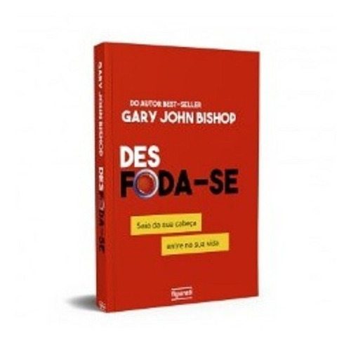 Imagem 3 de 5 de Livro Desfoda-se Gary John Bishop Best-seller Figurati Novo
