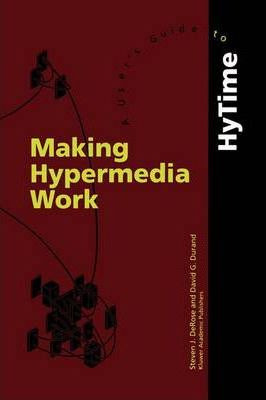 Libro Making Hypermedia Work : A User's Guide To Hytime -...