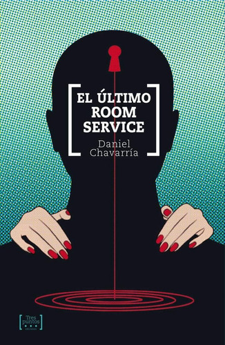 Libro El Ultimo Room Service - Chavarria, Daniel