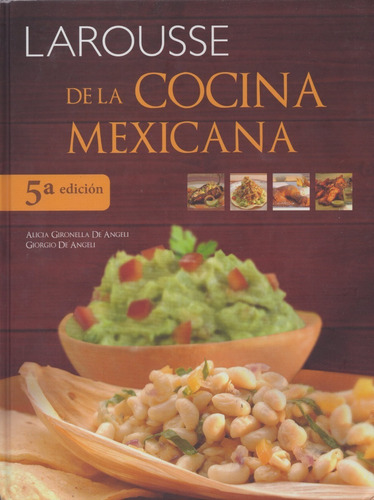 Larousse De La Cocina Mexicana Pasta Dura - Alicia Gironella