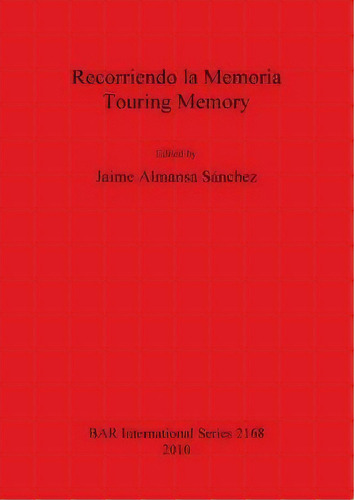 Recorriendo La Memoria / Touring Memory, De Jaime Almansa Sanchez. Editorial Bar Publishing, Tapa Blanda En Español