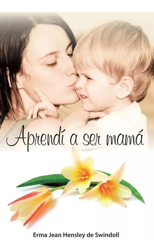 Aprendí A Ser Mamá