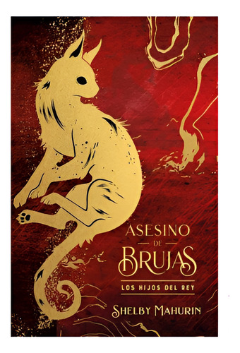 Asesino De Brujas Los Hijos Del Rey. Shelby Mahurin Tapa Dur