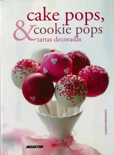 Cake Pops, Cookie Pops Y Tartas Decoradas