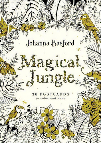 Magical Jungle: 36 Postcards To Color And Send, De Johanna Basford. Editorial Penguin Group En Inglés