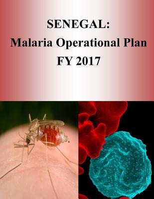 Libro Senegal : Malaria Operational Plan Fy 2017 (preside...